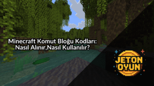 Minecraft Komut Bloğu Kodları: Nasıl Alınır,Nasıl Kullanılır?